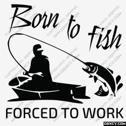born_to_fish_forced_to_work